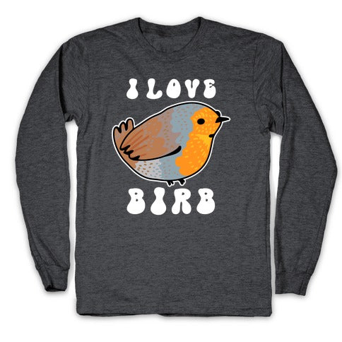 I Love Birb Longsleeve Tee